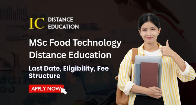 MSc Food Technology Distance Education Admission 2026: Duration, Apply Now