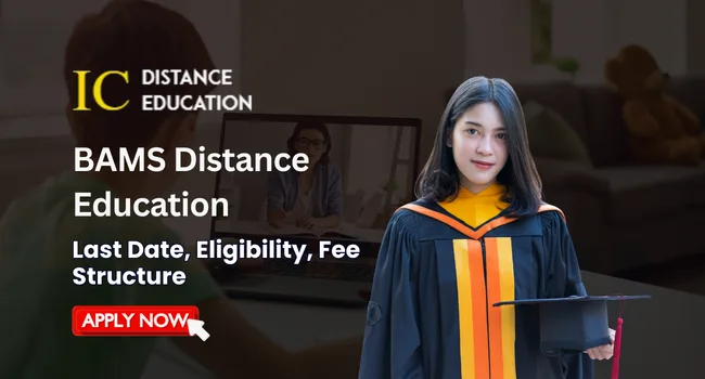 BAMS Distance Education Admission 2026-27: Top College, Fee Structure and Eligibility