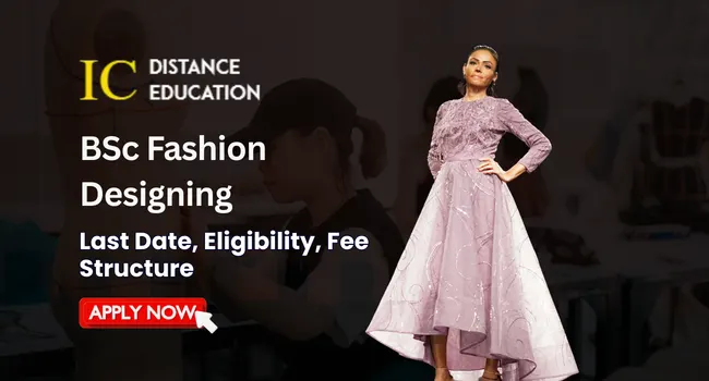 BSc Fashion Designing Distance Education Admission 2026 | Eligibility, Fee, Duration & Top Colleges