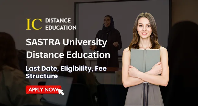 SASTRA University Distance Education Admission 2026-27 | UG & PG Courses, Last Date