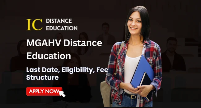 MGAHV Distance Education Admission 2026-27 : Courses, Fee & Application Form