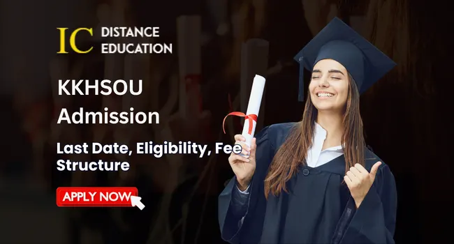 KKHSOU Admission 2026-27 | Courses, Eligibility, Last Date & Fee