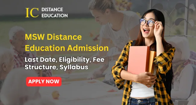 MSW Distance Education Admission 2026: Apply Now, Eligibility and Fee