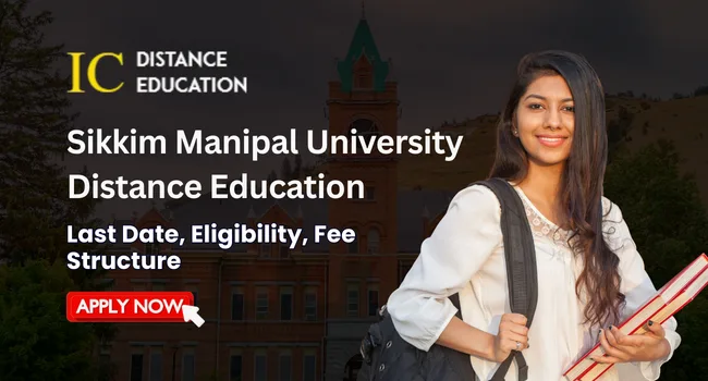 Sikkim Manipal University Distance Education Admission 2026 | Eligibility, Apply Now