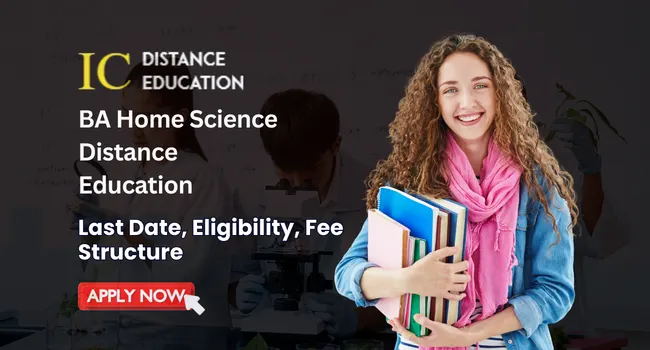 BA Home Science Distance Education Admission 2026 | Fees & Eligibility