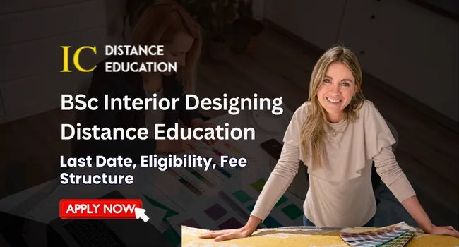 BSc Interior Designing Distance Education Admission 2026 | Top College, Process, Fee