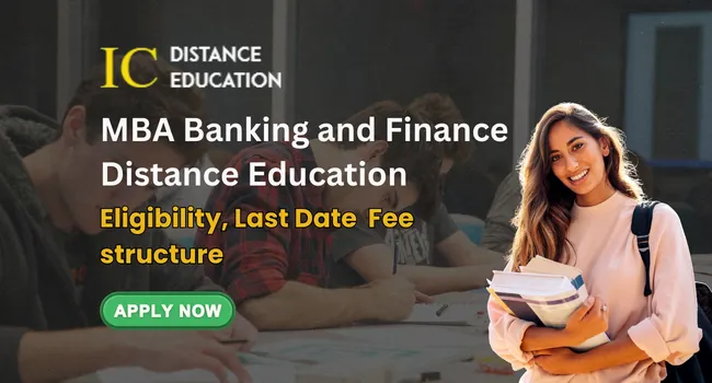 MBA Banking and Finance Distance Education Admission 2026 | Fee, Syllabus & Eligibility