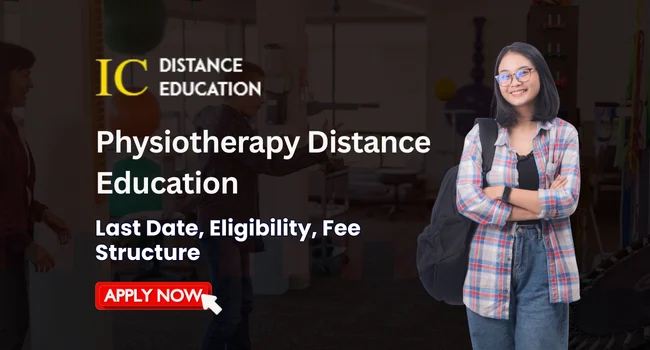 BPT Physiotherapy Distance Education Admission: Eligibility, Duration, Apply Now