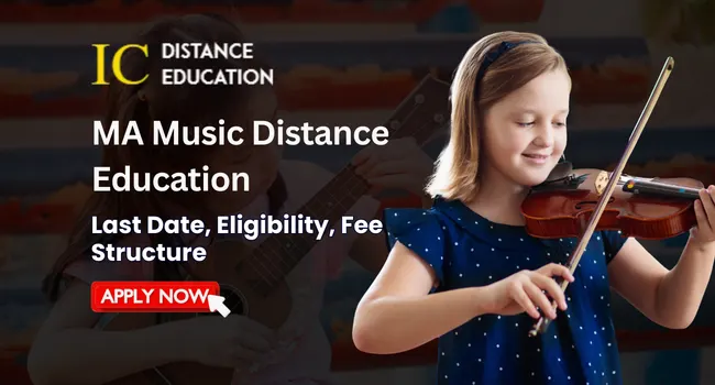 MA Music Distance Education Admission 2026 | Eligibility, Fee & Last Date to Apply