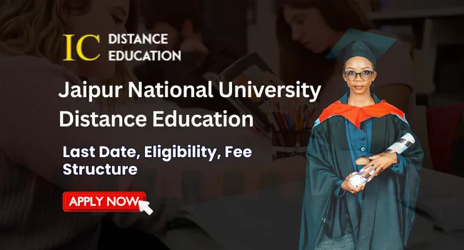Jaipur National University Distance Education Admission 2026 | Courses, Fee