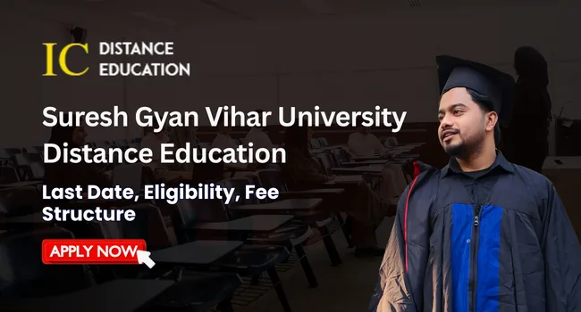 Suresh Gyan Vihar University Distance Education Admission 2026 | Eligibility, Fee & Last Date