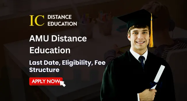 AMU Distance Education Admission 2026: UG & PG Courses, Fee, Last Date