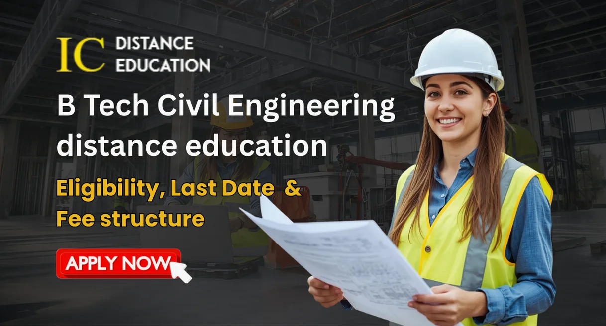 B Tech Civil Engineering Distance Education? Top College, Fee & Admission Process