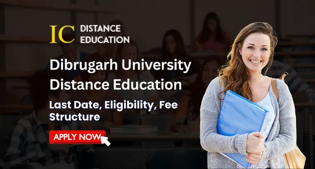 Dibrugarh University Distance Education Admission 2026 | Eligibility, Fee & Last Date