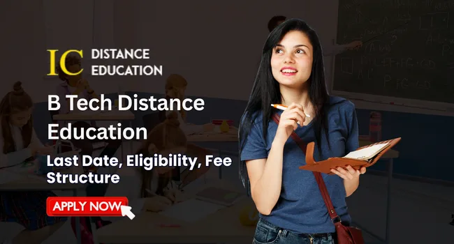 B Tech Distance Education Admission 2026 | Fee, Eligibility, Scope, Jobs & Salary