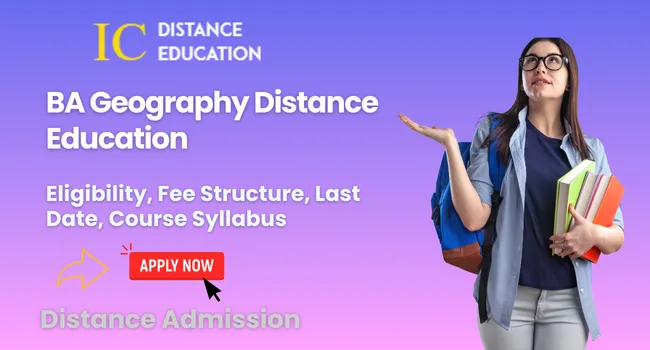 BA Geography Distance Education Admission 2026 | Fee, Eligibility & Last Date