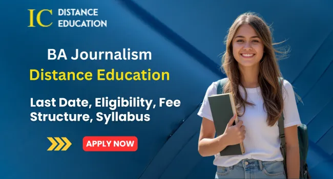 BA Journalism Distance Education Admission 2026 | Fees, Eligibility & Last Date