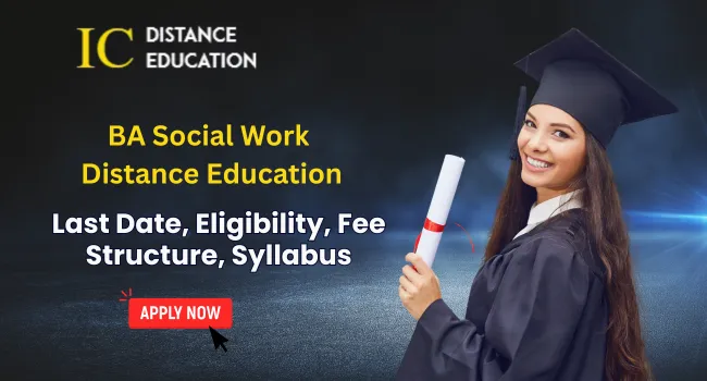 BA Social Work Distance Education Admission 2026 | Eligibility, Fee, Syllabus & Last Date