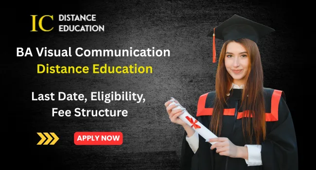 BA Visual Communication Distance Education Admission 2026 | Eligibility, Top College