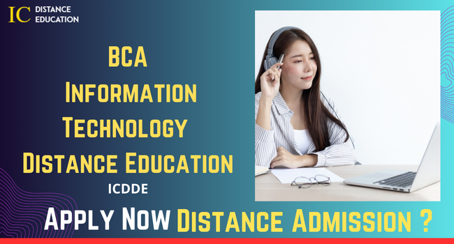 BCA IT Distance Education Admission: Eligibility, Duration, Apply Now