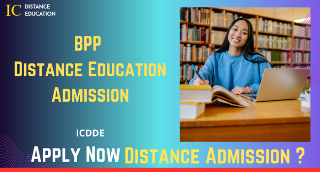 BPP Distance Education Admission: Eligibility, Duration, Apply Now
