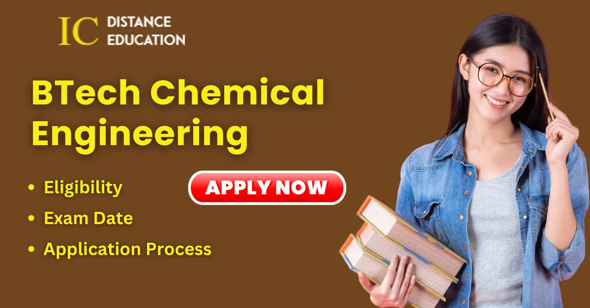 BTech Chemical Engineering Distance Education Admission | Eligibility, Fee, Scope