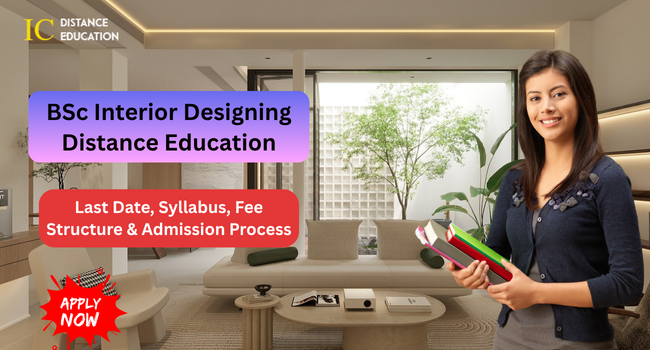 BSc Interior Designing Distance Education Admission 2026 | Top College, Process, Fee