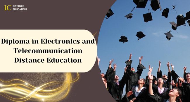 Diploma in Electronics and Telecommunication Distance Education Admission 2026: Eligibility, Duration, Entrance Exams, Apply Now