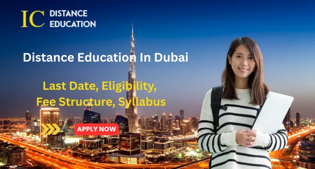 Distance Education in Dubai | Courses, Eligibility, Duration, Top Universities, & Scope