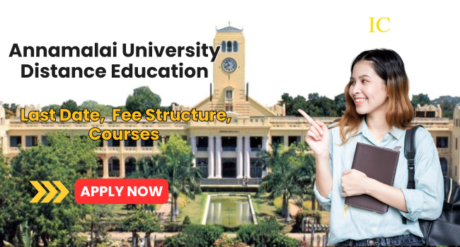 Annamalai University Distance Education Admission 2026-27 | UG & PG Courses, Fee & Last Date
