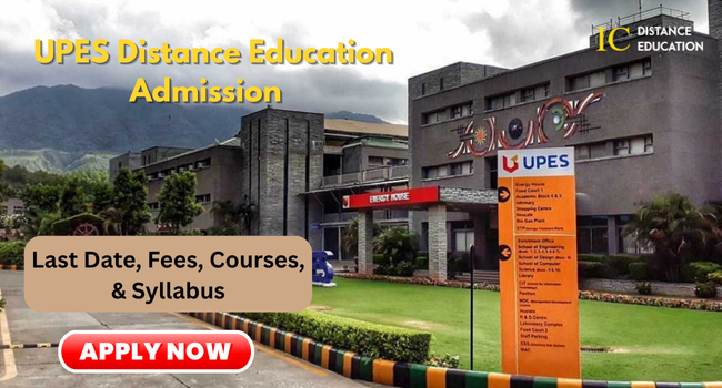 UPES Distance Education Admission 2026-27 | Exam Date, Fees, Last Date