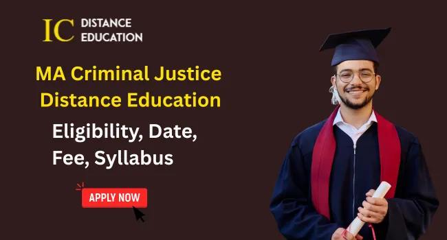 MA Criminal Justice Distance Education Admission 2026 | Last Date, Fees, Syllabus