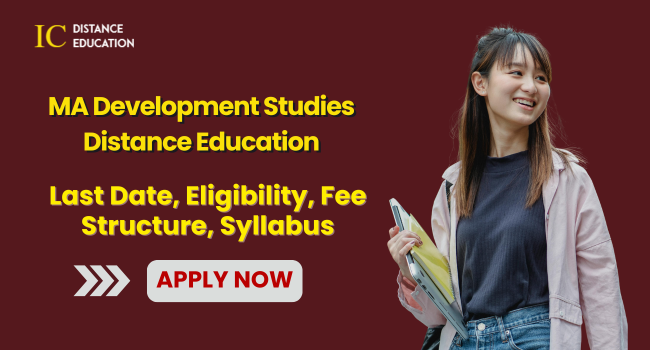 MA Development Studies Distance Education Admission 2026 | Fees & Eligibility