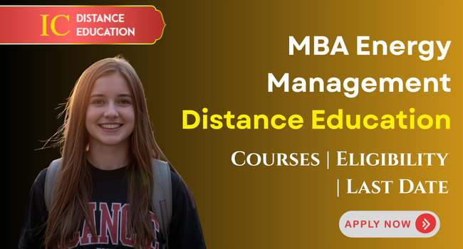 MBA Energy Management Distance Education Admission 2026 | Fee & Eligibility