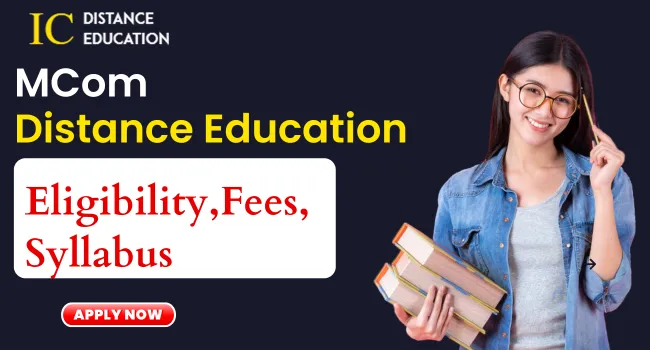MCom Distance Education Admission 2026 | Fee, Eligibility, Syllabus