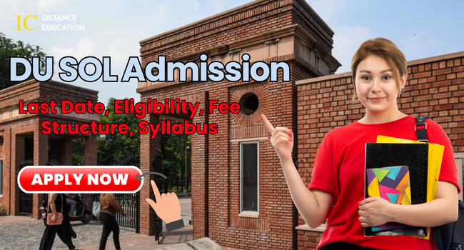 DU Sol Admission 2026-27: UG & PG Last Date,  Fees Structure
