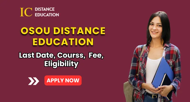OSOU Distance Education Admission 2026 | Fee, Eligibility, Result & Courses