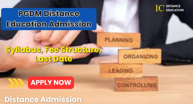 PGDM Distance Education Admission 2026 | Syllabus, Fees & Eligibility