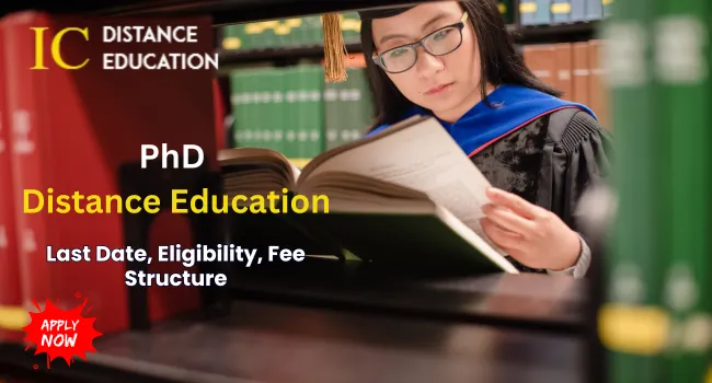 PhD Distance Education Admission 2026 | Fees, Eligibility, Scope and Syllabus