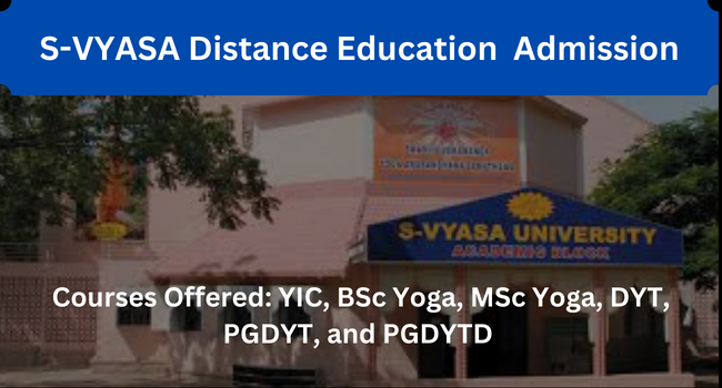 SVYASA Distance Education Admission 2026 | Courses, Fee, Last Date, Eligibility
