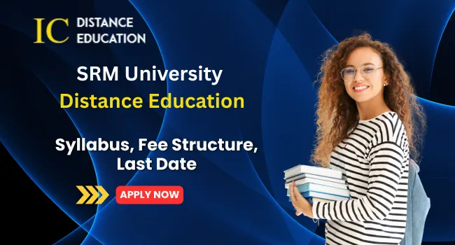 SRM University Distance Education Admission 2026 : UG & PG Courses, Last Date