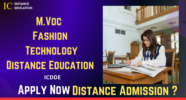 M.Voc Fashion Technology Distance Education Admission: Eligibility, Duration, Apply Now