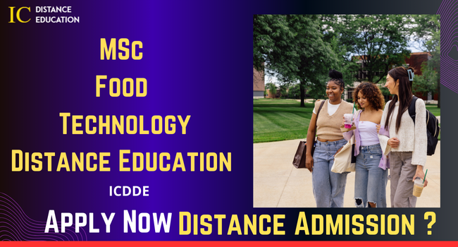 MSc Food Technology Distance Education Admission 2026: Duration, Apply Now