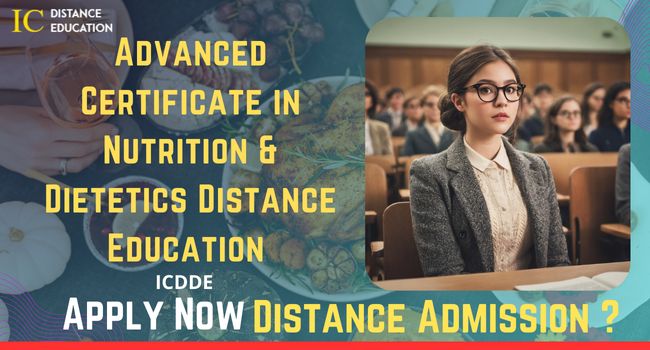 Advanced Certificate in Nutrition & Dietetics Distance Education Admission: Eligibility, Duration, Apply Now