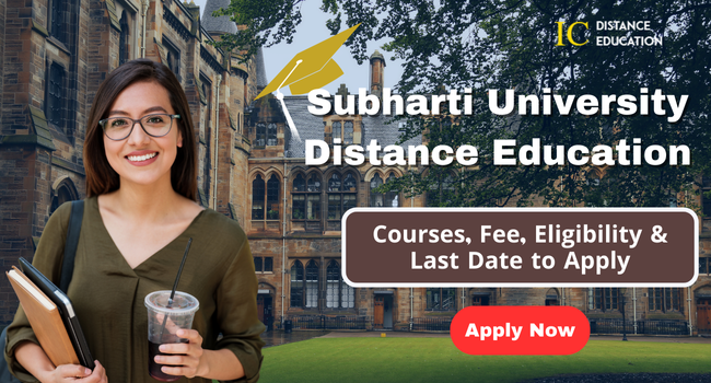 Subharti University Distance Education Admission 2026: UG & PG Eligibility, Apply Now