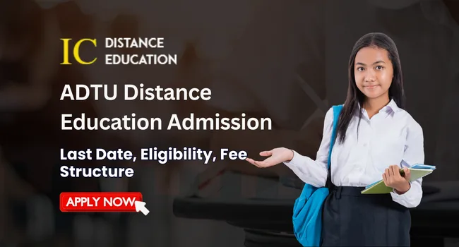ADTU Distance Education Admission 2026 | UG & PG Courses, Fees, Eligibility