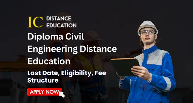 Diploma Civil Engineering Distance Education | Top College, Syllabus & Fee