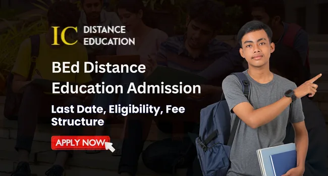 BEd Distance Education Admission 2026 | Top Universities, Fee & Eligibility