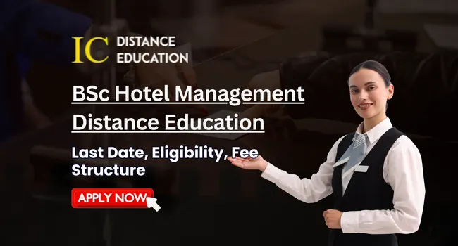 BSc Hotel Management Distance Education Admission 2026| Eligibility, Fee & Duration