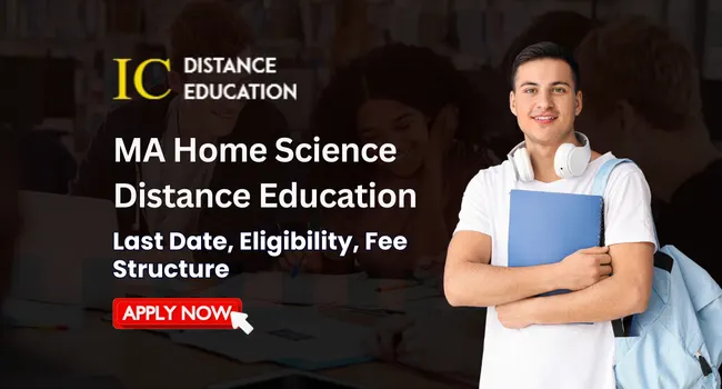 MA Home Science Distance Education Admission 2026 | Eligibility, Fee & Syllabus